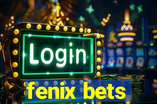 fenix bets